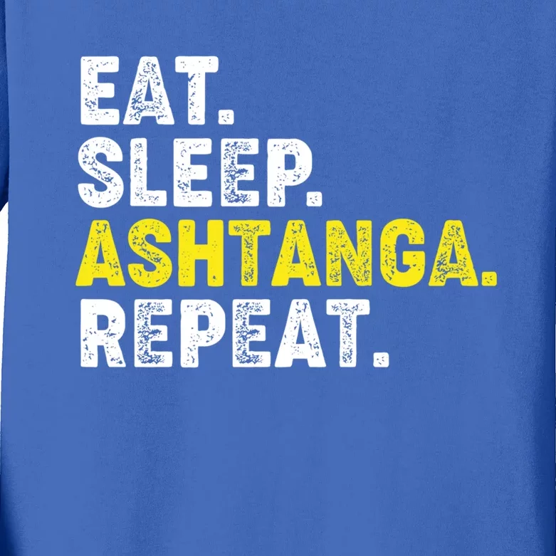 Eat Sleep Ashtanga Yoga Repeat! Funny Ashtanga Yoga Phrase Gift Kids Long Sleeve Shirt