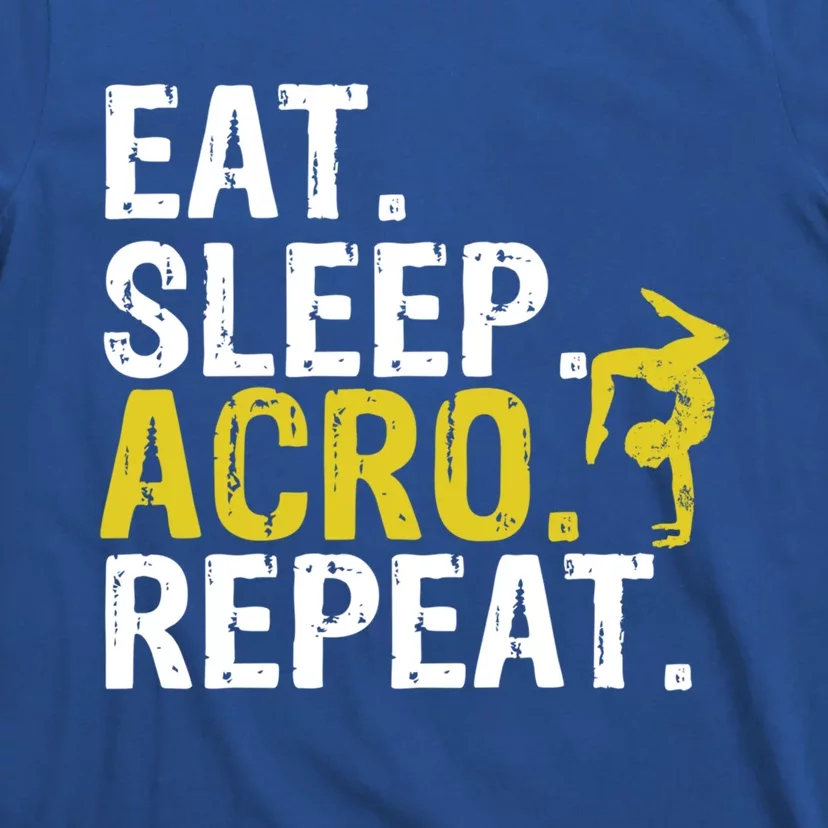 Eat Sleep Acro Repeat Acrobat Gymnastics Gift Funny Gift T-Shirt