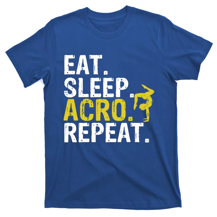 Eat Sleep Acro Repeat Acrobat Gymnastics Gift Funny Gift T-Shirt