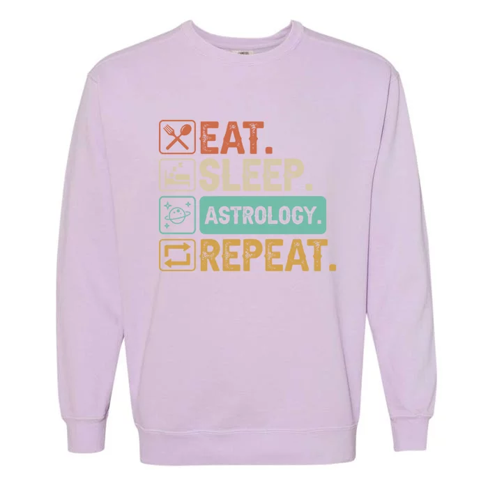 Eat Sleep Astrology Repeat Astrology Great Gift Garment-Dyed Sweatshirt