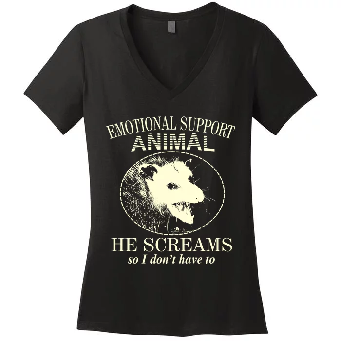 Emotional Support Animal He Screams Do I DonT Have To Women's V-Neck T-Shirt