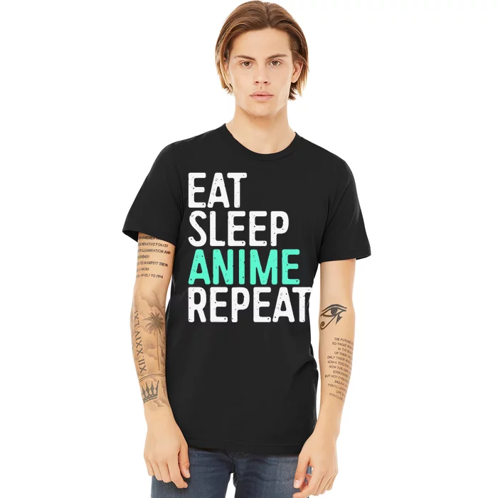 Eat Sleep Anime Repeat Japanese Animation Lover Premium T-Shirt