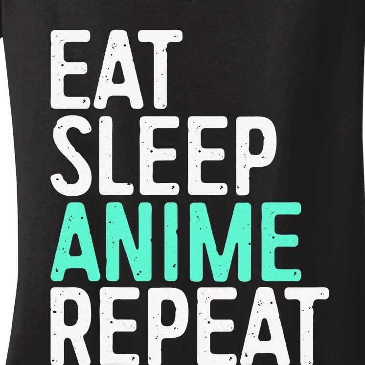 Eat Sleep Anime Repeat Japanese Animation Lover Women's V-Neck T-Shirt