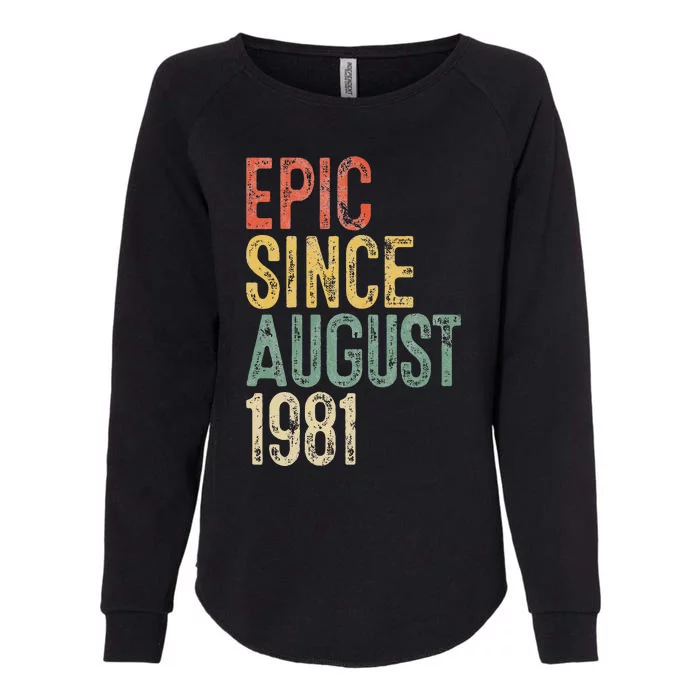 Epic Since August 1981 40th Birthday 40 Year Old Womens California Wash Sweatshirt