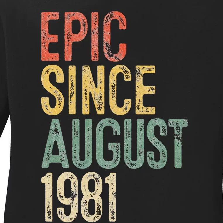 Epic Since August 1981 40th Birthday 40 Year Old Ladies Long Sleeve Shirt