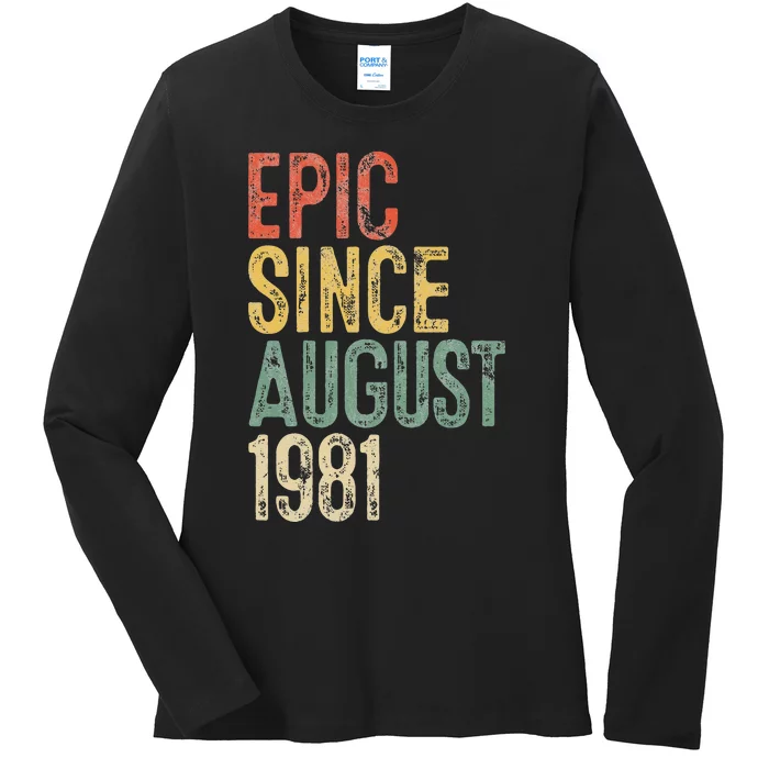 Epic Since August 1981 40th Birthday 40 Year Old Ladies Long Sleeve Shirt