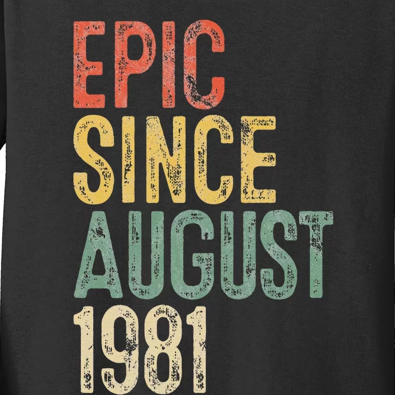 Epic Since August 1981 40th Birthday 40 Year Old Kids Long Sleeve Shirt