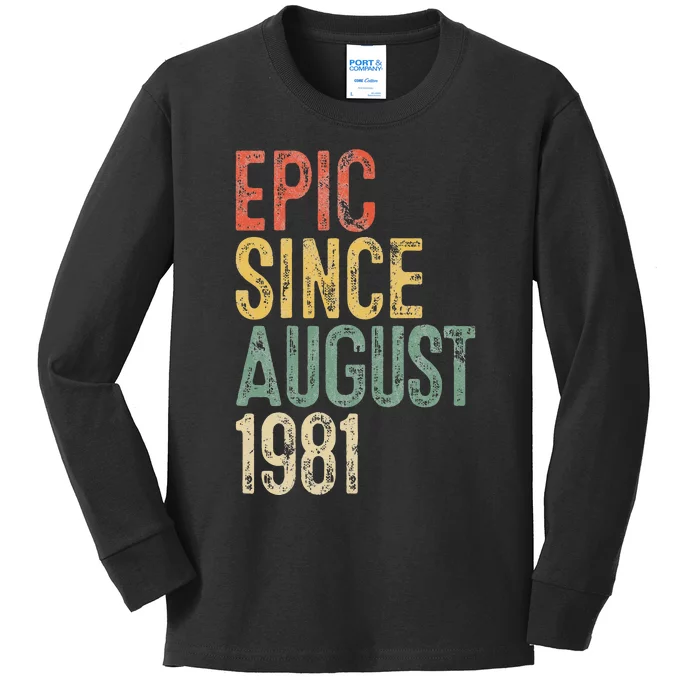 Epic Since August 1981 40th Birthday 40 Year Old Kids Long Sleeve Shirt