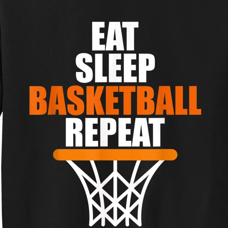 Eat. Sleep. Basketball. Repeat, For Basketball Fans Tall Sweatshirt