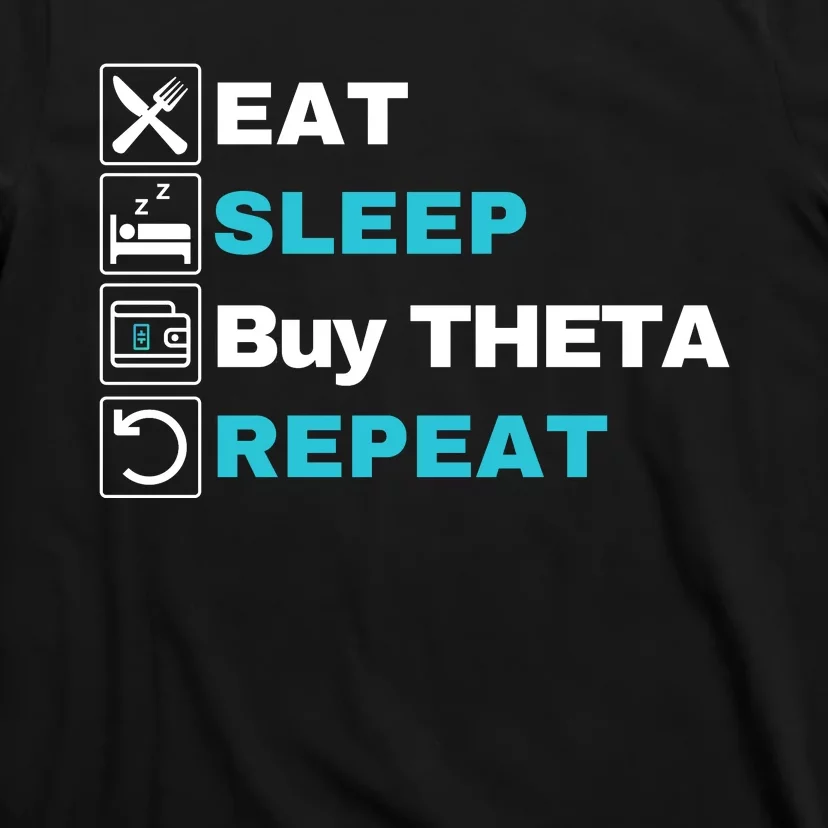 Eat Sleep Buy Theta Repeat, Theta Crypto Token, Theta Logo T-Shirt