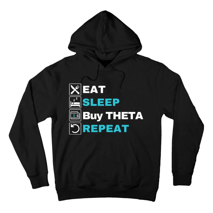 Eat Sleep Buy Theta Repeat, Theta Crypto Token, Theta Logo Tall Hoodie