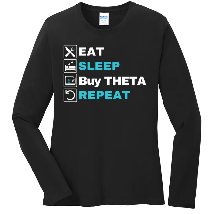 Eat Sleep Buy Theta Repeat, Theta Crypto Token, Theta Logo Ladies Long Sleeve Shirt