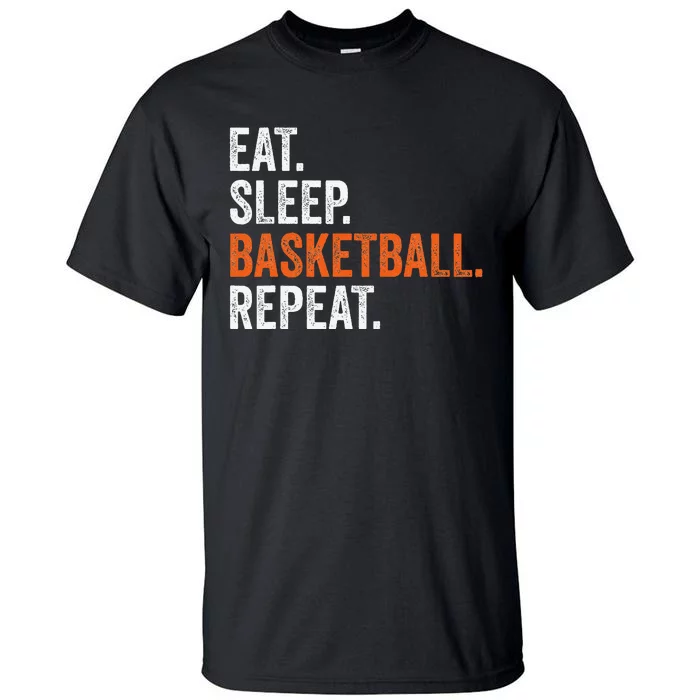 Eat Sleep Basketball Repeat Gift Tall T-Shirt