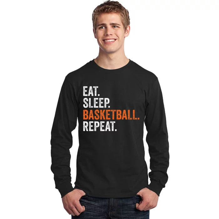 Eat Sleep Basketball Repeat Gift Tall Long Sleeve T-Shirt