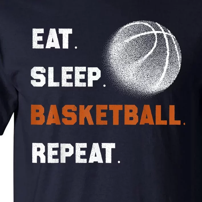 Eat Sleep Basketball Repeat Tall T-Shirt