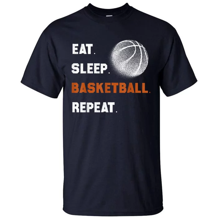 Eat Sleep Basketball Repeat Tall T-Shirt