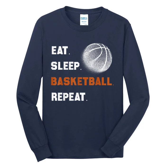 Eat Sleep Basketball Repeat Tall Long Sleeve T-Shirt