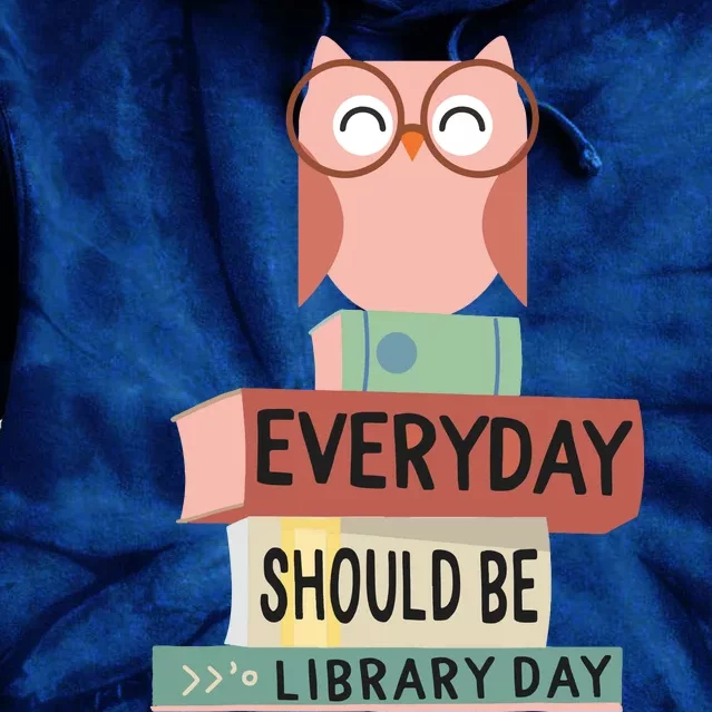 Everyday Should Be Library Day Cute Owl Reading Books Lover Tie Dye Hoodie