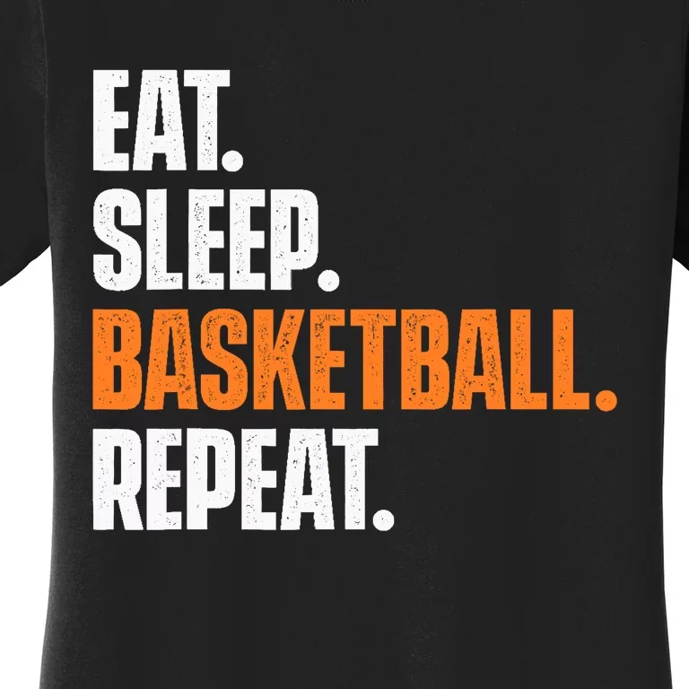 Eat Sleep Basketball Repeat - Game Trainer Baller Shoot Ball Women's T-Shirt