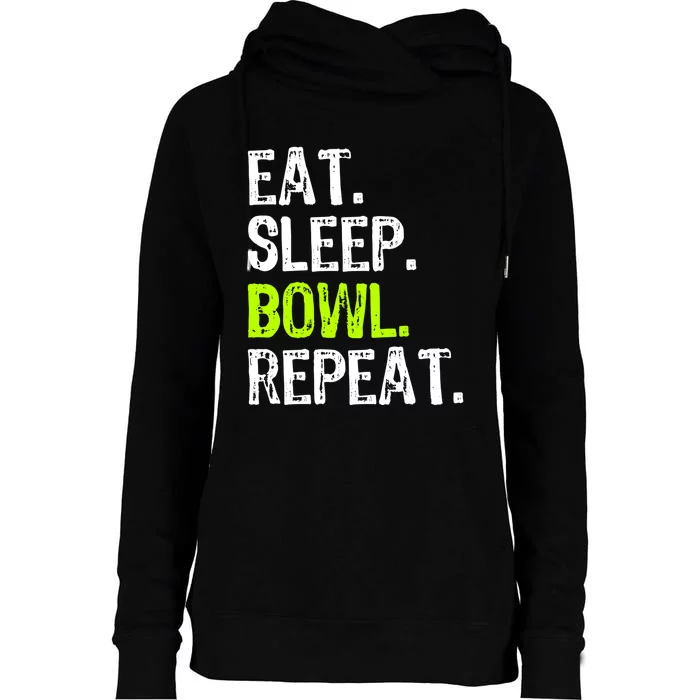 Eat Sleep Bowl Repeat Bowling Bowler Funny Gift Womens Funnel Neck Pullover Hood