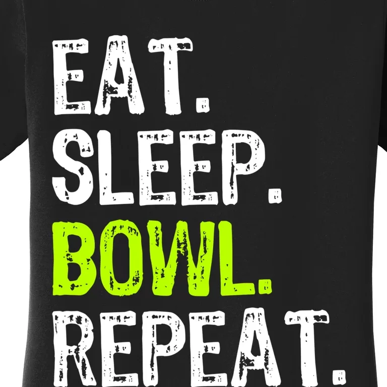 Eat Sleep Bowl Repeat Bowling Bowler Funny Gift Women's T-Shirt