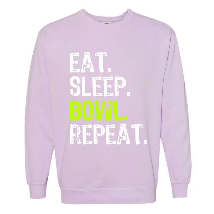 Eat Sleep Bowl Repeat Bowling Bowler Funny Gift Garment-Dyed Sweatshirt