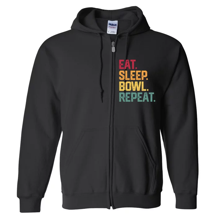 Eat Sleep Bowl Repeat Bowling FatherS Day Gift Papa Dad Gift Full Zip Hoodie