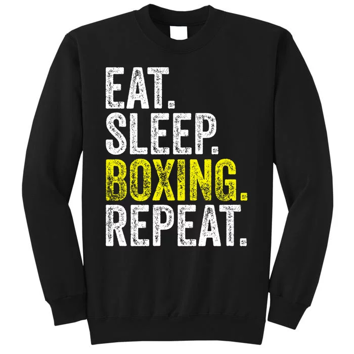 Eat Sleep Boxing Repeat Boxer Fighter Fighting Workout Gift Tall Sweatshirt