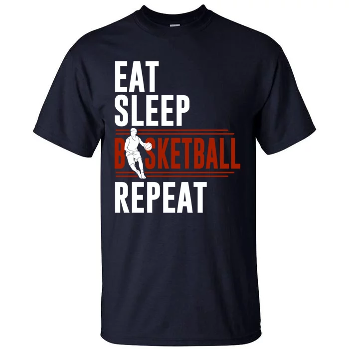 Eat Sleep Basketball Repeat Funny Basketball Tall T-Shirt