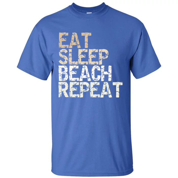 Eat Sleep Beach Repeat Beach Vacation Summer Vacation Travel Gift Tall T-Shirt