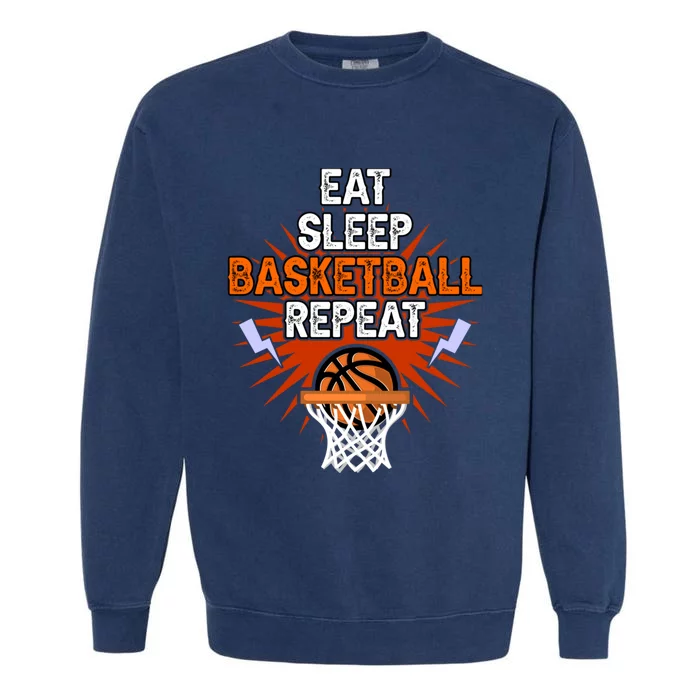 Eat Sleep Basketball Repeat Player Gift Funny Basketball Garment-Dyed Sweatshirt