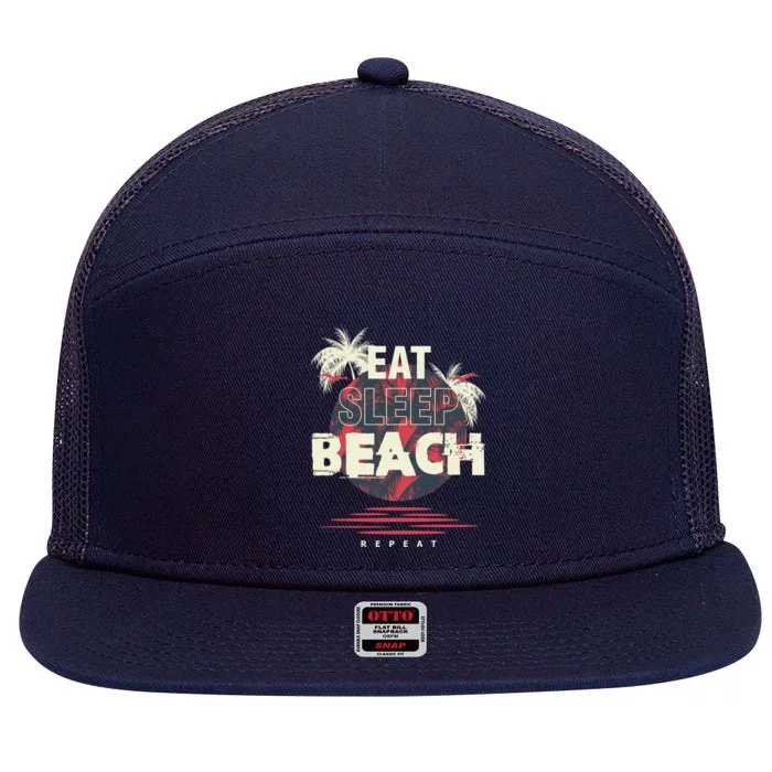 Eat Sleep Beach Repeat Holiday Sunny Vacation Vacationer Sun Gift 7 Panel Mesh Trucker Snapback Hat