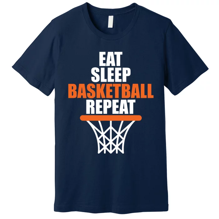 Eat Sleep Basketball Repeat Shirts For Basketball Fans Premium T-Shirt