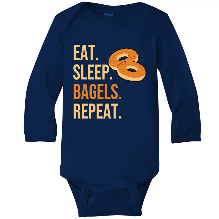 Eat Sleep Bagels Repeat Bagel Lovers Funny Baking Bakery Gift Baby Long Sleeve Bodysuit