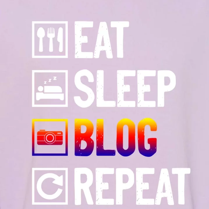 Eat Sleep Blog Repeat Vlogging Blogging Traveler Blogger Meaningful Gift Garment-Dyed Sweatshirt