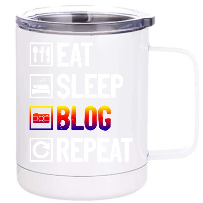 Eat Sleep Blog Repeat Vlogging Blogging Traveler Blogger Meaningful Gift Front & Back 12oz Stainless Steel Tumbler Cup