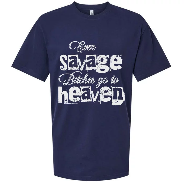 Even Savage Bitches Go To Heaven Sueded Cloud Jersey T-Shirt