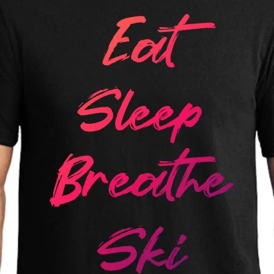 Eat Sleep Breathe Ski Love To Ski Funny Skiing Lover Funny Gift Pajama Set