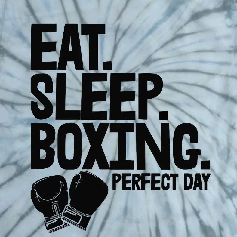 Eat Sleep Boxing Perfect Day Funny Wo Boxing Sports Love Premium Tie-Dye T-Shirt