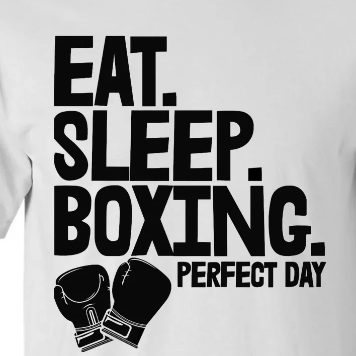 Eat Sleep Boxing Perfect Day Funny Wo Boxing Sports Love Premium Tall T-Shirt