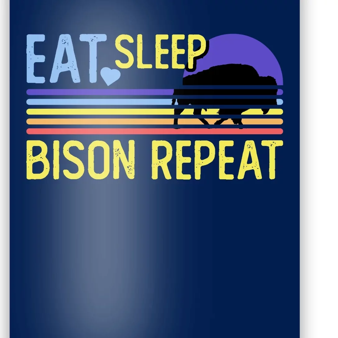 Eat Sleep Bison Repeat Poster