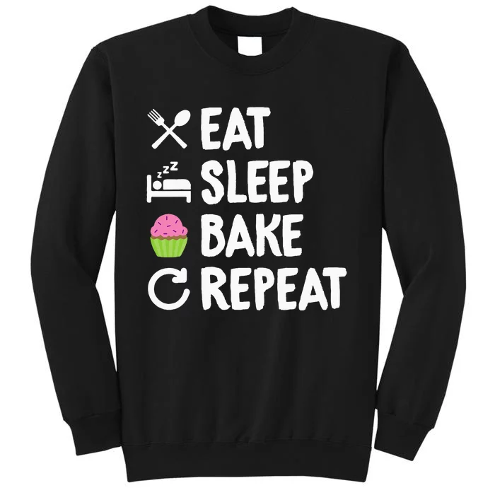 Eat Sleep Bake Repeat Bakery Funny Best Baker Tall Sweatshirt