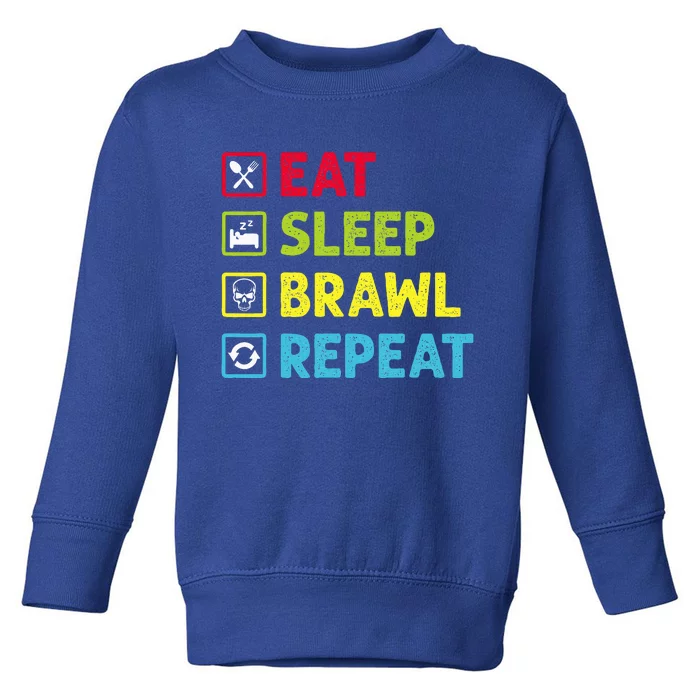 Eat Sleep Brawl Repeat Toddler Sweatshirt