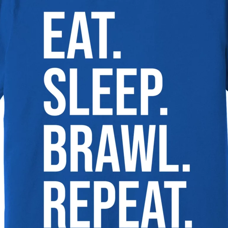 Eat Sleep Brawl Repeat Brawler Funny Video Gamer Meaningful Gift Premium T-Shirt