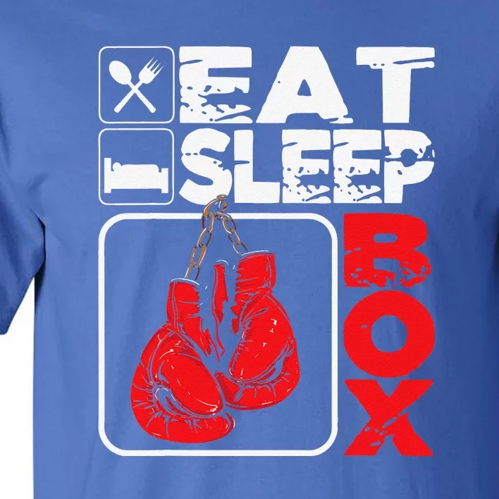 Eat Sleep Box Boxing Lover Gym Boxer Kickboxing Kickboxer Tall T-Shirt