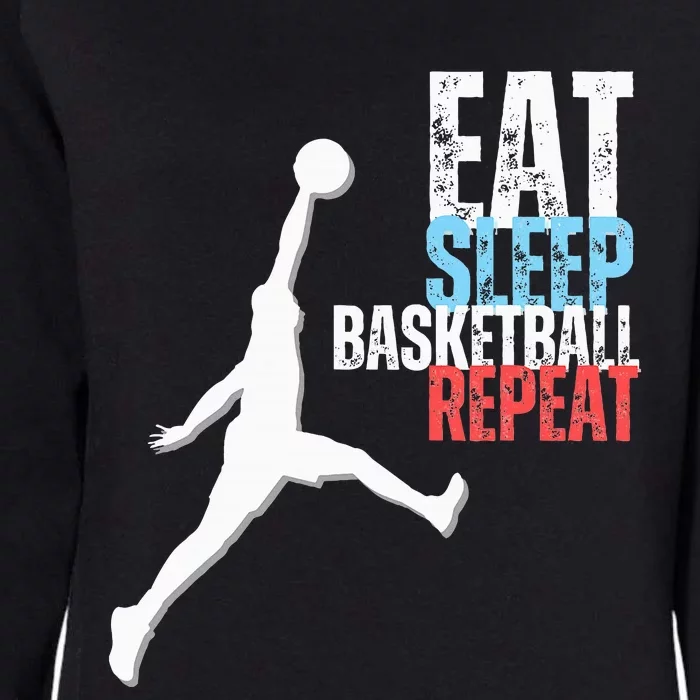 Eat Sleep Basketball Repeat Players Womens California Wash Sweatshirt