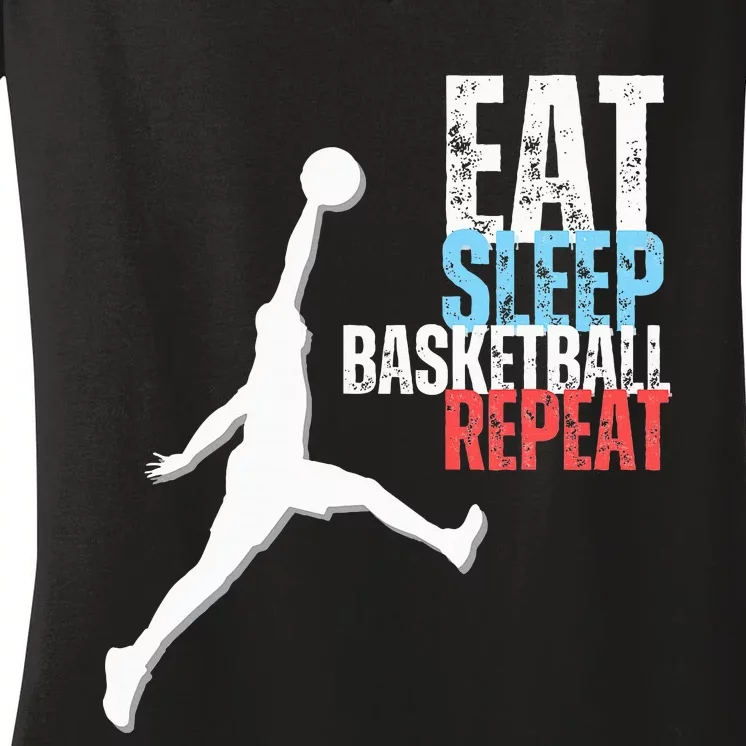 Eat Sleep Basketball Repeat Players Women's V-Neck T-Shirt