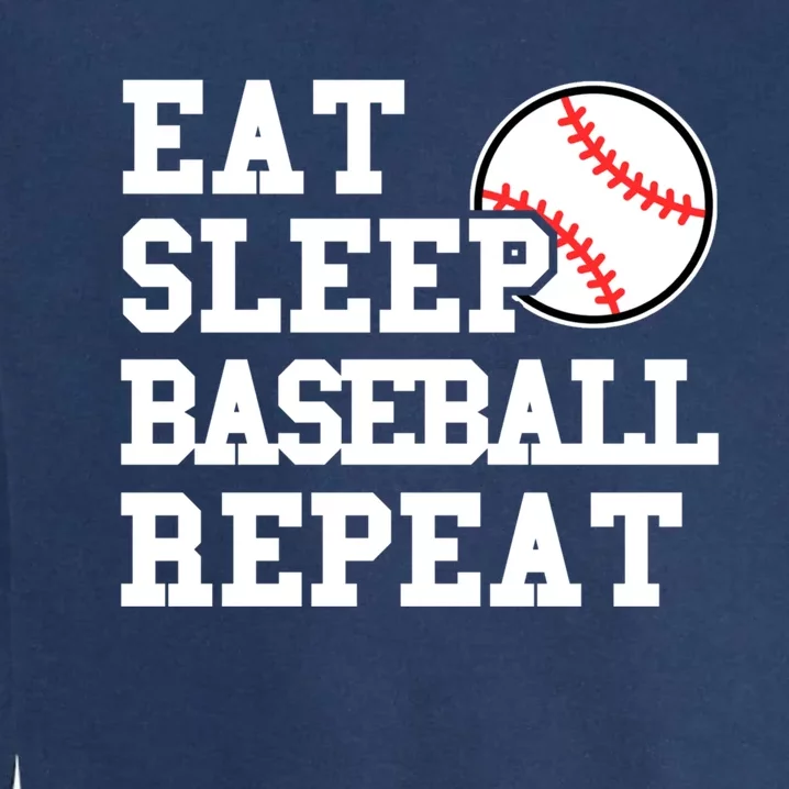 Eat Sleep Baseball Repeat Meaningful Gift Garment-Dyed Sweatshirt