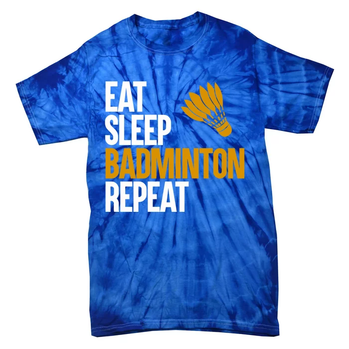 Eat Sleep Badminton Repeat Funny Badminton Player Badminton Great Gift Tie-Dye T-Shirt