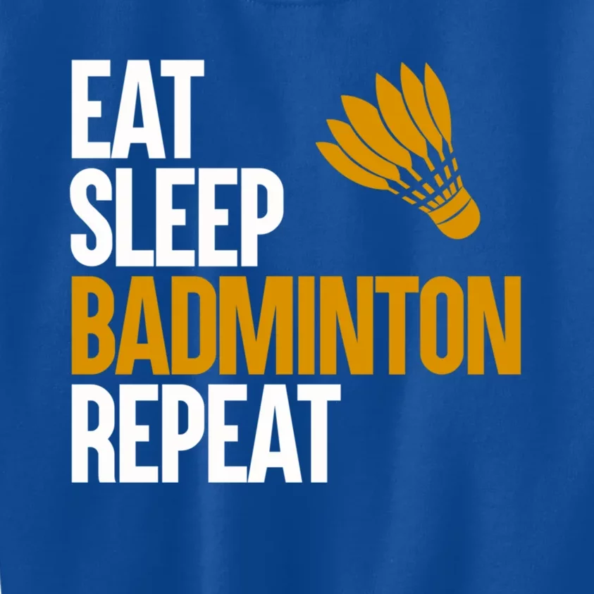 Eat Sleep Badminton Repeat Funny Badminton Player Badminton Great Gift Kids Sweatshirt